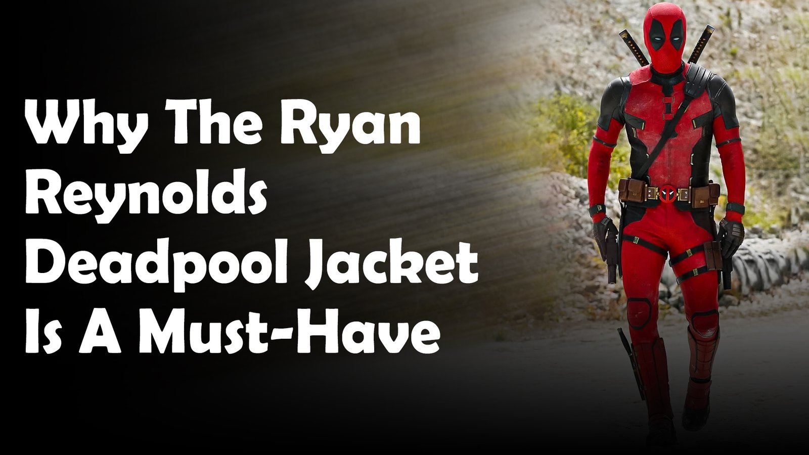 Why The Ryan Reynolds Deadpool Jacket Is A Must-Have